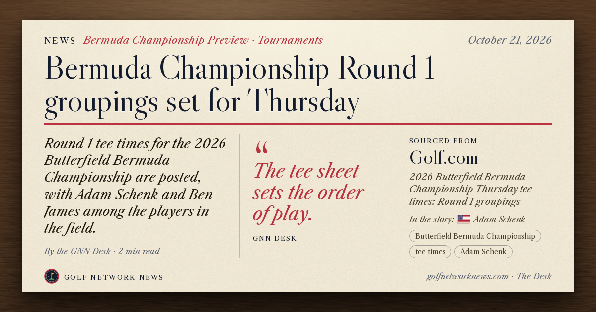 GNN Desk card: Bermuda Championship Round 1 groupings set for Thursday