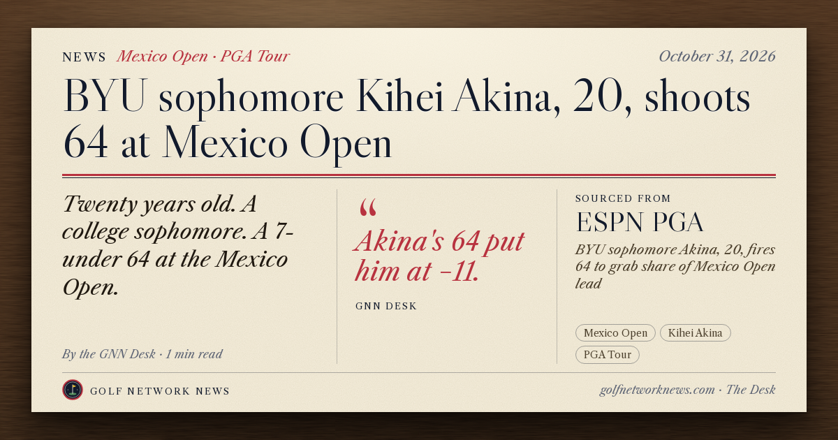 GNN Desk card: BYU sophomore Kihei Akina, 20, shoots 64 at Mexico Open