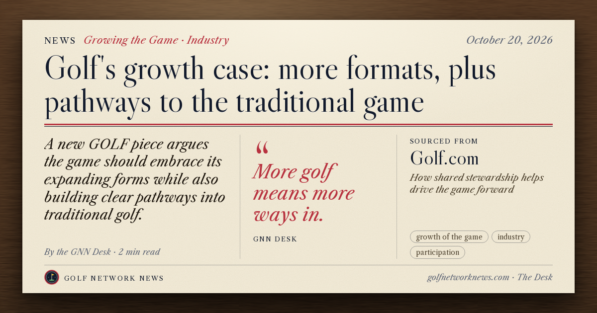 GNN Desk card: Golf's growth case: more formats, plus pathways to the traditional game