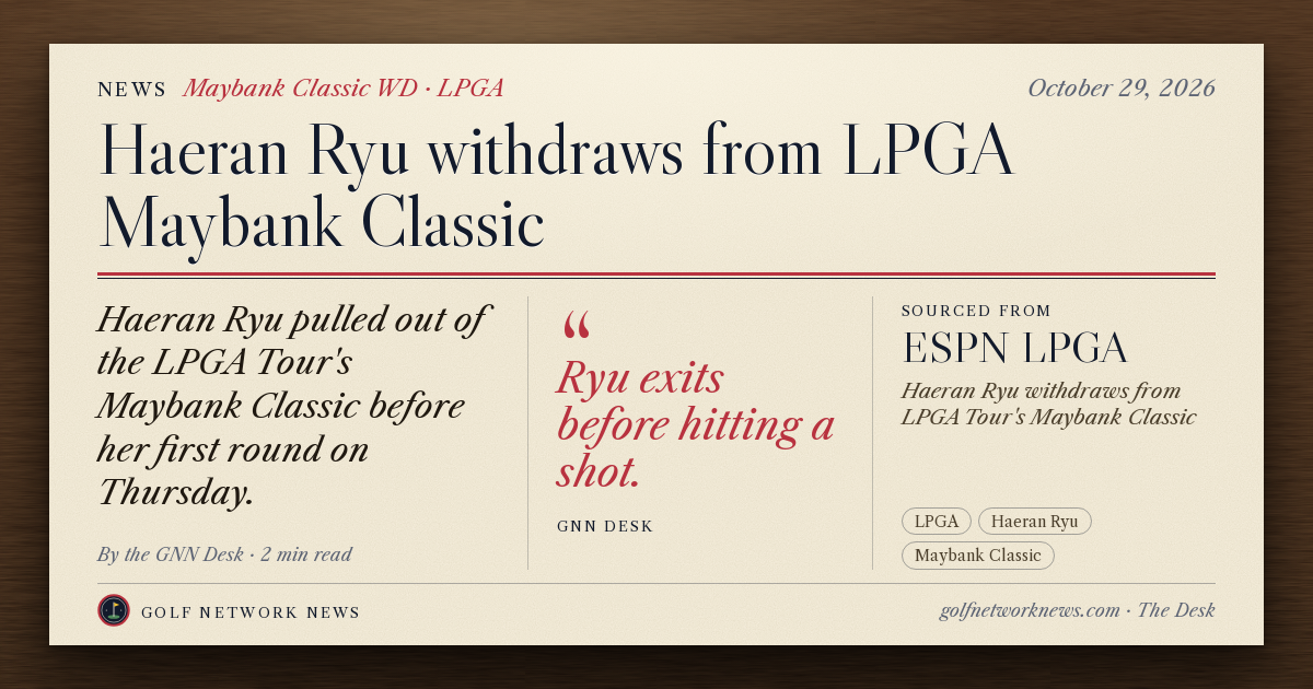 GNN Desk card: Haeran Ryu withdraws from LPGA Maybank Classic