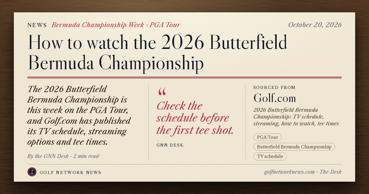 GNN Desk card: How to watch the 2026 Butterfield Bermuda Championship