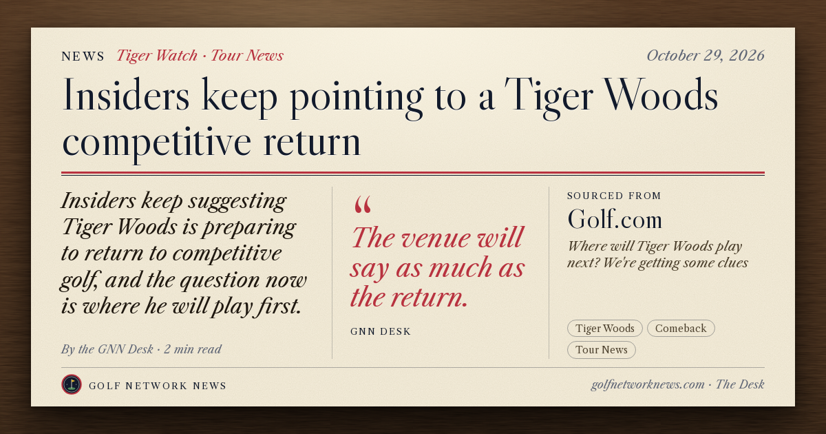 GNN Desk card: Insiders keep pointing to a Tiger Woods competitive return