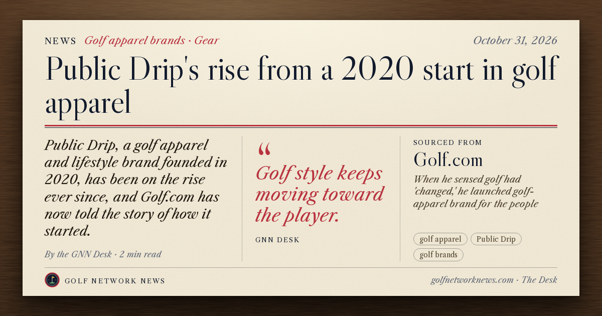 GNN Desk card: Public Drip's rise from a 2020 start in golf apparel