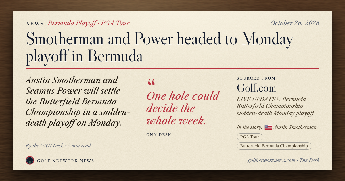 GNN Desk card: Smotherman and Power headed to Monday playoff in Bermuda