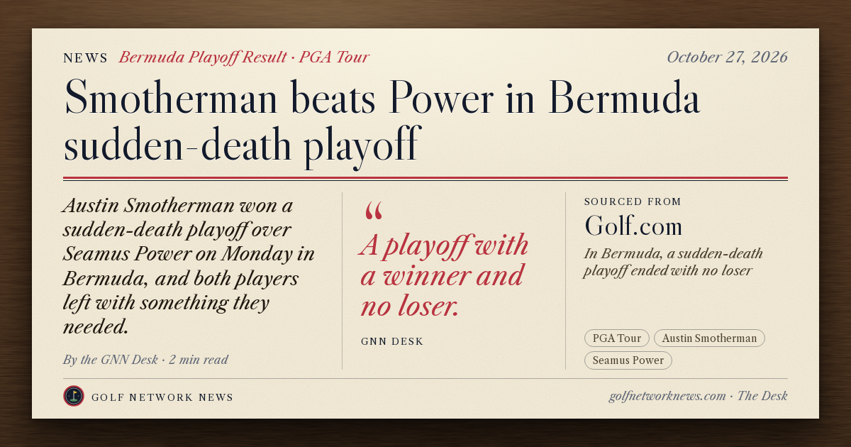 GNN Desk card: Smotherman beats Power in Bermuda sudden-death playoff